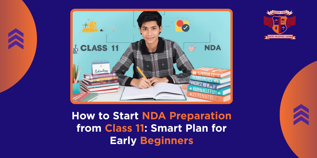 How to Start NDA Preparation from Class 11: Smart Plan for Early Beginners