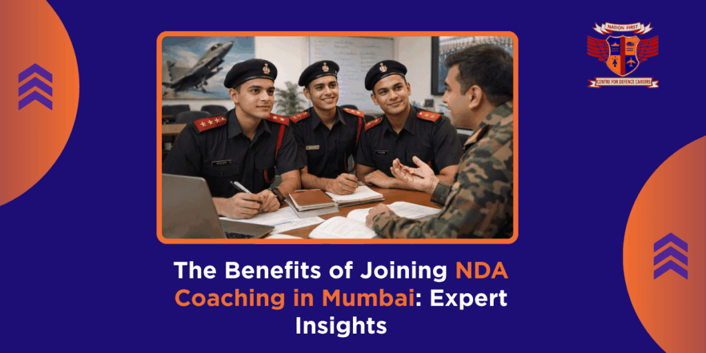 The Benefits of Joining NDA Coaching in Mumbai Expert Insights