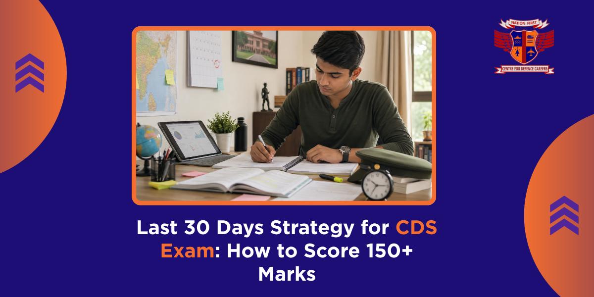 Last 30 Days Strategy for CDS Exam How to Score 150+ Marks