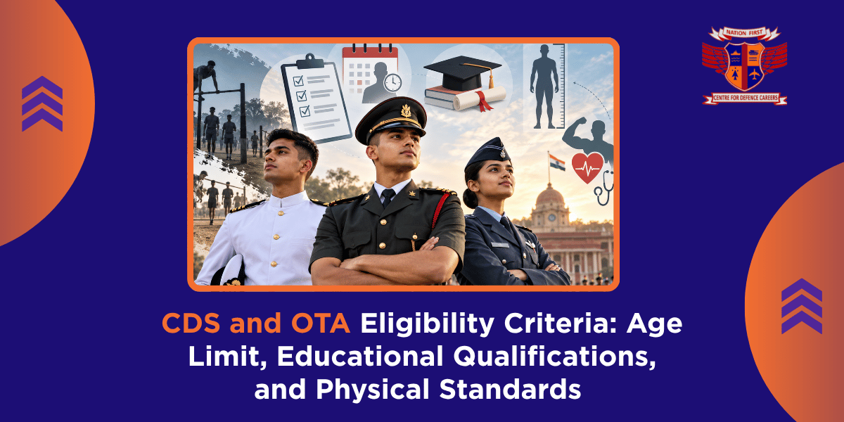 CDS and OTA Eligibility Criteria Age Limit, Educational Qualifications, and Physical Standards